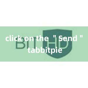 click on the ＂Send＂ tabbitpie